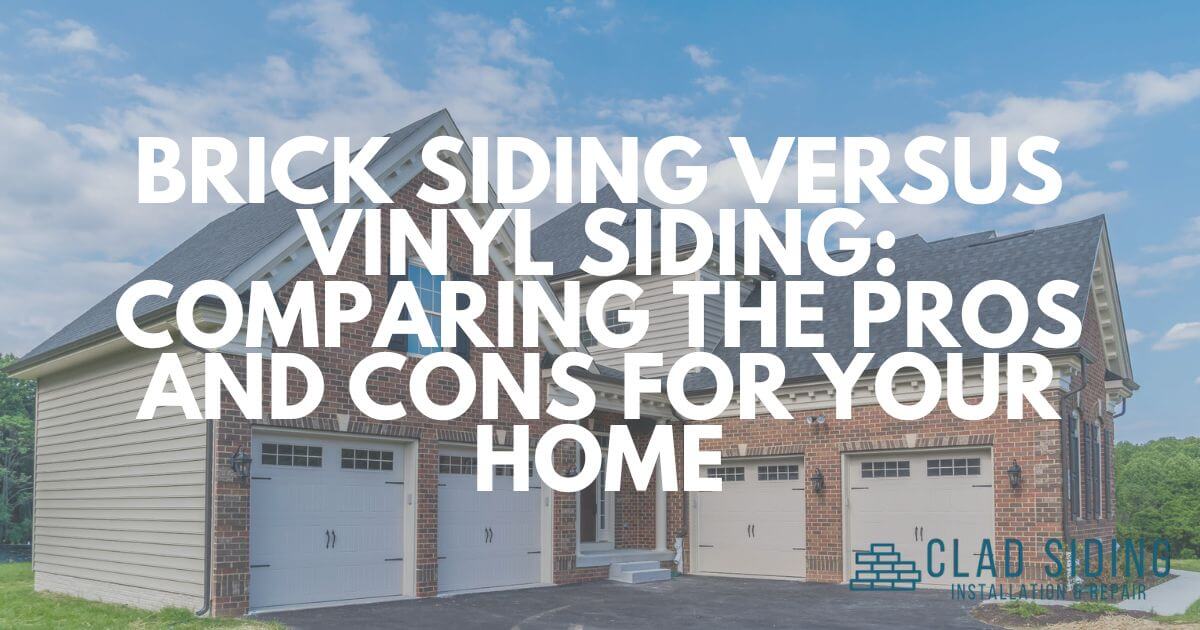 Brick Siding Versus Vinyl Siding Comparing the Pros and Cons for Your Home