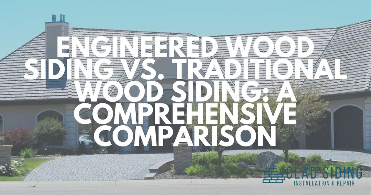 Engineered Wood Siding vs. Traditional Wood Siding A Comprehensive